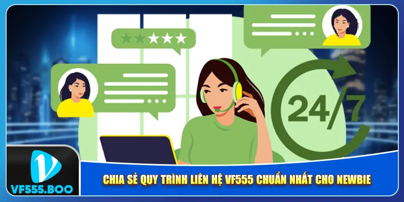 Chia sẻ quy trình liên hệ VF555 chuẩn nhất cho newbie