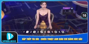 Gấp Thếp Tài Xỉu - Chiến Thuật Làm Giàu Chỉ Bằng Xúc Xắc