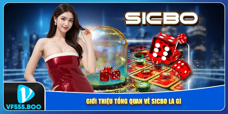 Giới thiệu tổng quan về sicbo là gì